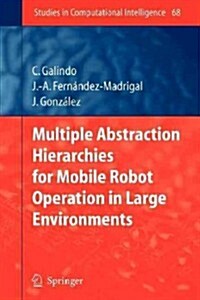 Multiple Abstraction Hierarchies for Mobile Robot Operation in Large Environments (Paperback)