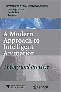 A Modern Approach to Intelligent Animation: Theory and Practice (Paperback)