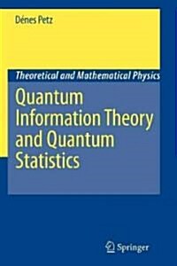 Quantum Information Theory and Quantum Statistics (Paperback)