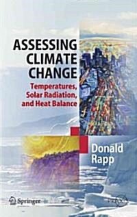 Assessing Climate Change: Temperatures, Solar Radiation and Heat Balance (Paperback, 2008)