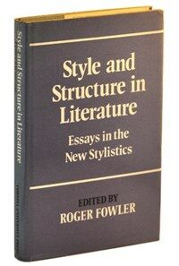 Style and structure in literature : essays in the new stylistics