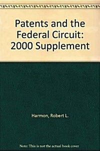 Patents and the Federal Circuit (Paperback, 4th)