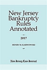 New Jersey Bankruptcy Rules 2017 (Paperback, Annotated)