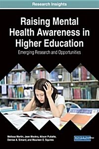 Raising Mental Health Awareness in Higher Education: Emerging Research and Opportunities (Hardcover)