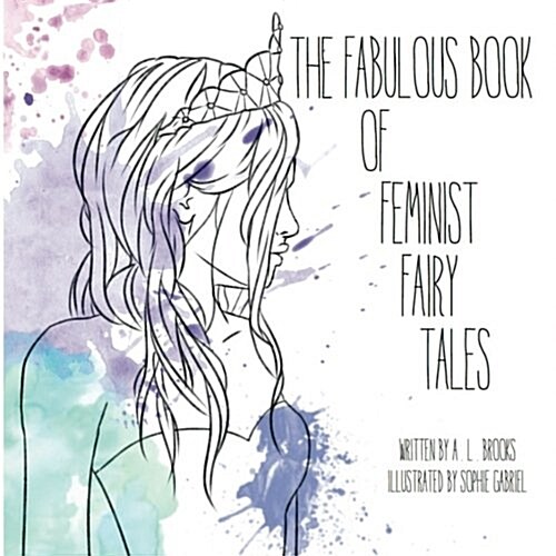 The Fabulous Book of Feminist Fairy Tales (Paperback)