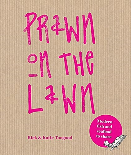 Prawn on the Lawn: Fish and seafood to share (Hardcover)