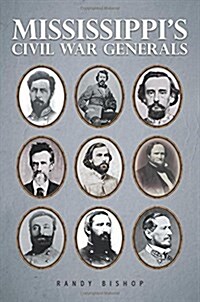 Mississippis Civil War Generals (Paperback)