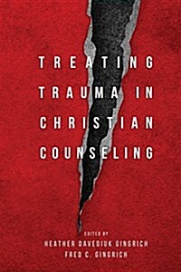 Treating Trauma in Christian Counseling (Hardcover)