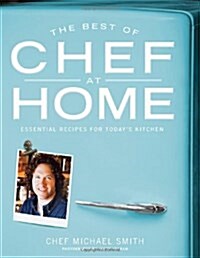 The Best of Chef at Home: Essential Recipes for Todays Kitchen (Paperback)