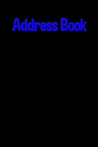 Address Book: Glossy And Soft Cover, Large Print, Font, 6 x 9 For Contacts, Addresses, Phone Numbers, Emails, Birthday And More. (Paperback)