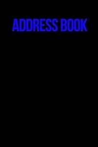 Address Book: Glossy And Soft Cover, Large Print, Font, 6 x 9 For Contacts, Addresses, Phone Numbers, Emails, Birthday And More. (Paperback)