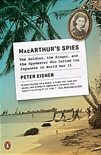 Macarthurs Spies: The Soldier, the Singer, and the Spymaster Who Defied the Japanese in World War II (Paperback)