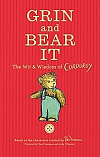 Grin and Bear It: The Wit & Wisdom of Corduroy (Hardcover)