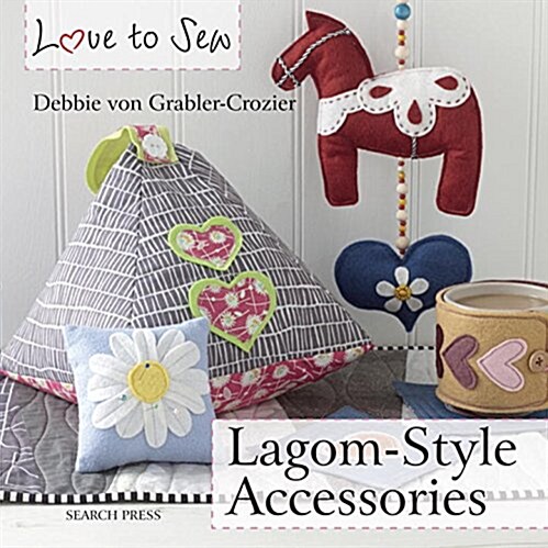 Love to Sew: Lagom-Style Accessories (Paperback)