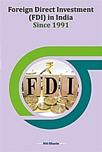 Foreign Direct Investment (FDI) in India Since 1991 (Hardcover)