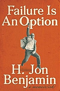 Failure Is an Option: An Attempted Memoir (Hardcover)