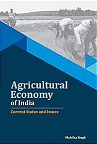 Agricultural Economy of India: Current Status and Issues (Hardcover)