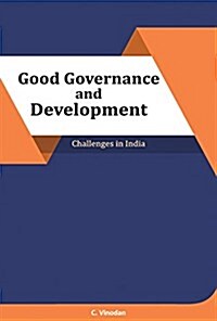 Good Governance and Development: Challenges in India (Hardcover)