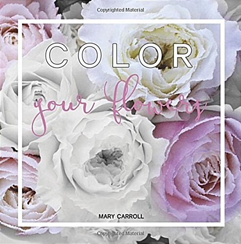 Color Your Flowers (Paperback, CLR, CSM)