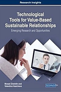 Technological Tools for Value-Based Sustainable Relationships in Health: Emerging Research and Opportunities (Hardcover)