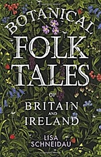 Botanical Folk Tales of Britain and Ireland (Paperback)