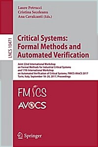 Critical Systems: Formal Methods and Automated Verification: Joint 22nd International Workshop on Formal Methods for Industrial Critical Systems and 1 (Paperback, 2017)