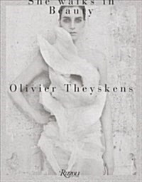 Olivier Theyskens: She Walks in Beauty (Hardcover)
