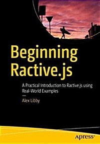 Beginning Ractive.Js: A Practical Introduction to Ractive.Js Using Real-World Examples (Paperback)