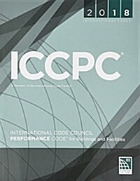 2018 International Code Council Performance Code for Buildings and Facilities (Paperback)