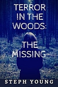 Terror in the Woods: The Missing. (Paperback)