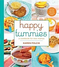 Happy Tummies: A Cookbook for New Mamas (Paperback)