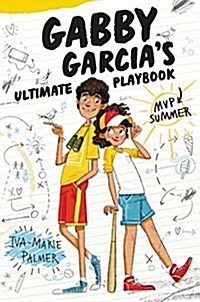 Gabby Garcias Ultimate Playbook: MVP Summer (Hardcover)