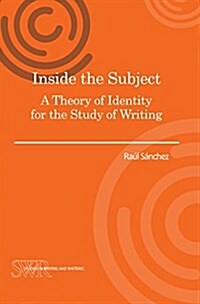 Inside the Subject: A Theory of Identity for the Study of Writing (Paperback)