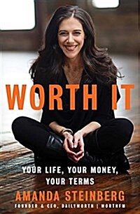 Worth It: Your Life, Your Money, Your Terms (Paperback)