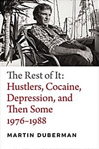 The Rest of It: Hustlers, Cocaine, Depression, and Then Some, 1976-1988 (Hardcover)