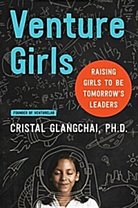 Venturegirls: Raising Girls to Be Tomorrows Leaders (Paperback)