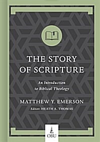 The Story of Scripture: An Introduction to Biblical Theology (Hardcover)