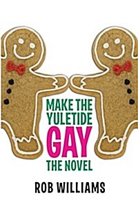 Make the Yuletide Gay: The Novel (Paperback)