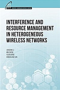 Interference and Resource Management in Heterogeneous Wireless Networks (Hardcover)