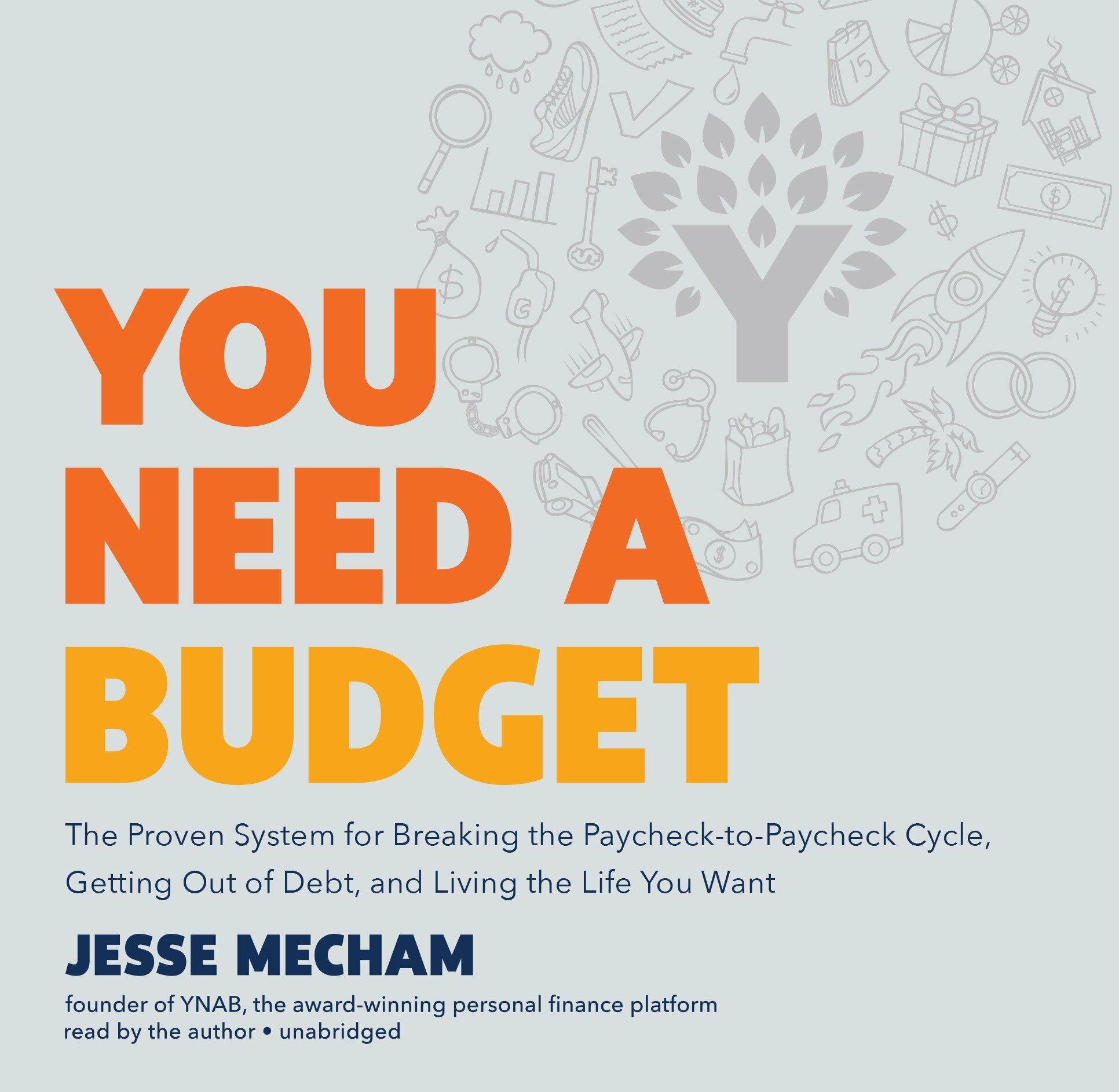 You Need a Budget Lib/E: The Proven System for Breaking the Paycheck-To-Paycheck Cycle, Getting Out of Debt, and Living the Life You Want (Audio CD)