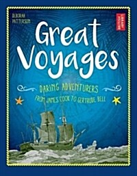 Great Voyages : Daring Adventurers From James Cook to Gertrude Bell (Hardcover)