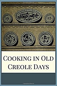 Cooking in Old Creole Days (Paperback)