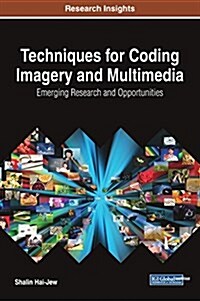 Techniques for Coding Imagery and Multimedia: Emerging Research and Opportunities (Hardcover)