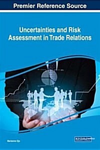 Uncertainties and Risk Assessment in Trade Relations (Hardcover)