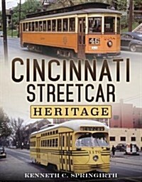 Cincinnati Streetcar Heritage (Paperback)