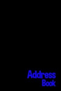 Address Book: Glossy And Soft Cover, Large Print, Font, 6 x 9 For Contacts, Addresses, Phone Numbers, Emails, Birthday And More. (Paperback)