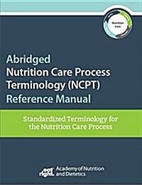 Nutrition Care Process Terminology (Paperback, Abridged)