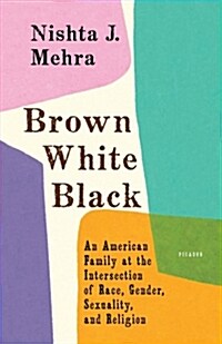 [중고] Brown White Black: An American Family at the Intersection of Race, Gender, Sexuality, and Religion (Hardcover)