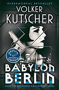 Babylon Berlin: Book 1 of the Gereon Rath Mystery Series (Paperback)