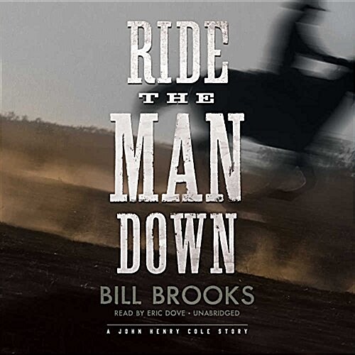 Ride the Man Down Lib/E: A John Henry Cole Story (Audio CD)